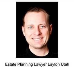 Estate Planning Lawyer Layton Utah