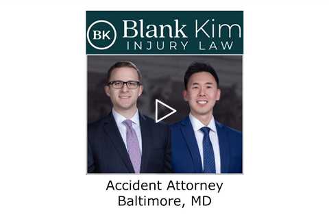 Accident Attorney Baltimore, MD - Blank Kim Injury Law