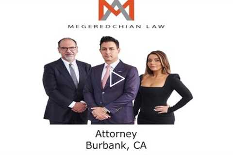 Attorney Burbank, CA - Megeredchian Law