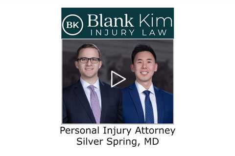 Personal Injury Attorney Silver Spring, MD - Blank Kim Injury Law