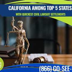 California Ranks Among Top 5 States With Fastest Civil Lawsuit Settlements