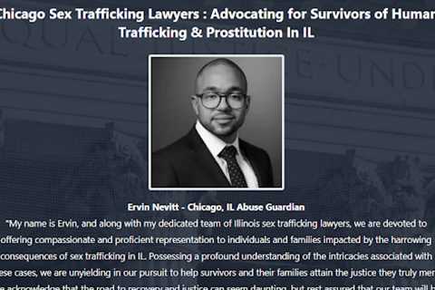 Sex Trafficking Lawyer Ervin Nevitt Chicago, IL - Abuse Guardian