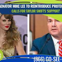 Senator Mike Lee to Reintroduce PROTECT Act, Calls for Taylor Swift’s ‘Support’