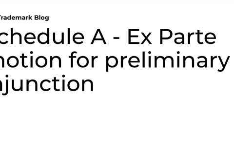 Schedule A – Ex Parte motion for preliminary injunction