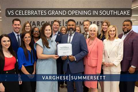 Varghese Summersett Celebrates Grand Opening in Southlake