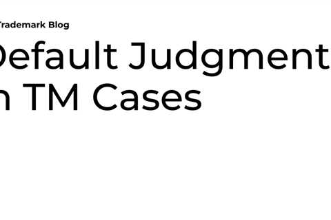 Default Judgments in TM Cases