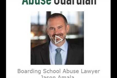 Boarding School Abuse Lawyer Jason Amala California