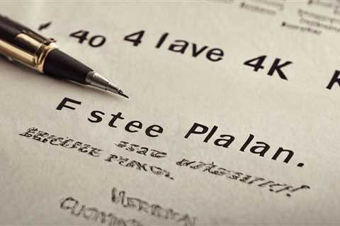 If I Have A 401(k) Plan, Do I Still Need Estate Planning?