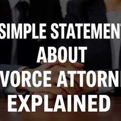 5 Simple Statements About Divorce Attorney Explained