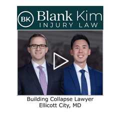 Building Collapse Lawyer Ellicott City, MD - Blank Kim Injury Law