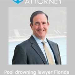 Pool drowning lawyer Florida