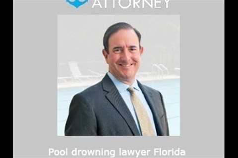 Pool drowning lawyer Florida