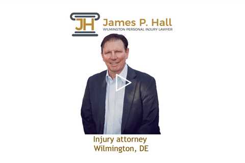 Injury attorney Wilmington, DE - James Hall Personal Injury Lawyer Wilmington