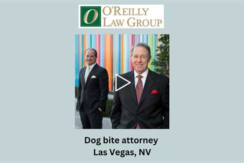 Dog bite attorney Las Vegas, NV - O'Reilly Law Group