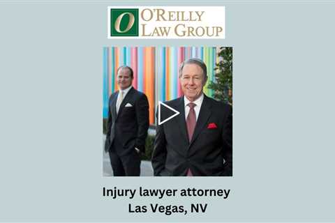 Injury lawyer attorney Las Vegas, NV - O'Reilly Law Group