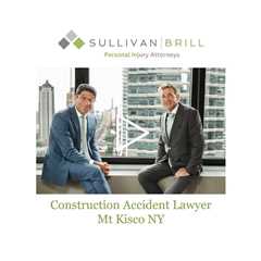 Construction Accident Lawyer Mt Kisco, NY - Sullivan Brill Personal Injury Attorneys