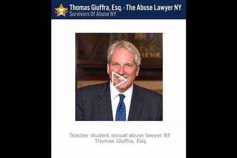 Teacher student sexual abuse lawyer NY   Thomas Giuffra, Esq