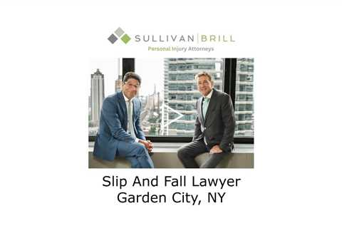 Slip And Fall Lawyer Garden City NY - Sullivan Brill Personal Injury Attorneys