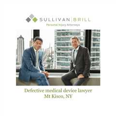 Defective medical device lawyer Mt Kisco, NY