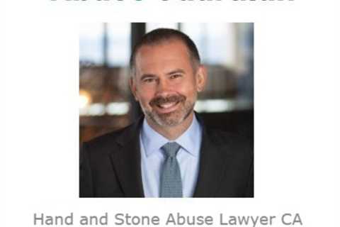 CA Hand and Stone Abuse Lawyer