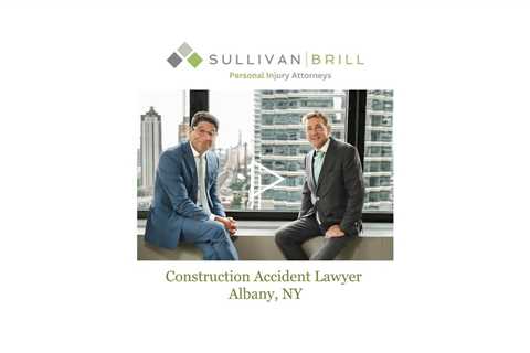 Construction Accident Lawyer Albany, NY - Sullivan Brill Personal Injury Attorneys