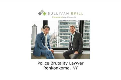 Police Brutality Lawyer Ronkonkoma, NY - Sullivan Brill Personal Injury Attorneys