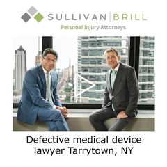Defective medical device lawyer Tarrytown, NY - Sullivan Brill Personal Injury Attorneys