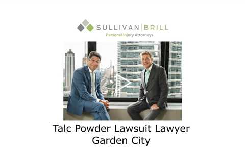 Talc Powder Lawsuit Lawyer Garden City - Sullivan Brill Personal Injury Attorneys