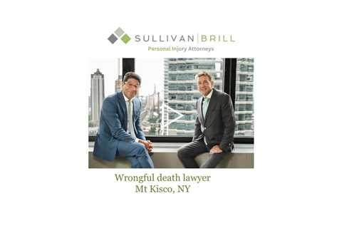 Wrongful death lawyer Mt Kisco, NY - Sullivan Brill Personal Injury Attorneys