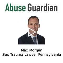 Sex Trauma Lawyer Max Morgan Pennsylvania