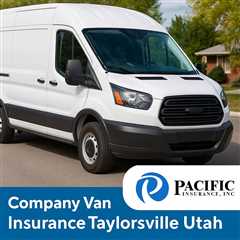 Company Van Insurance Taylorsville Utah