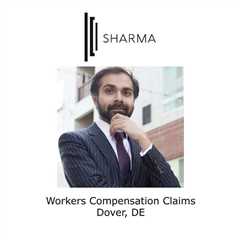Workers compensation claims Dover, DE - Sharma Law - Personal Injury Attorney
