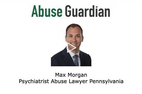 Psychiatrist Abuse Lawyer Max Morgan Pennsylvania