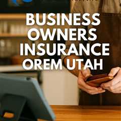 Business Owners Insurance Orem Utah