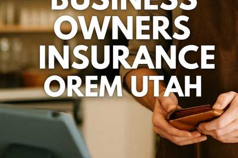 Business Owners Insurance Orem Utah