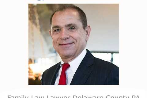 Family Law Lawyer Delaware County PA