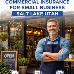 Commercial Insurance for Small Business Salt Lake Utah