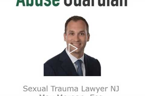 Sexual Trauma Lawyer NJ   Max Morgan