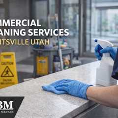 Commercial Cleaning Services Grantsville Utah