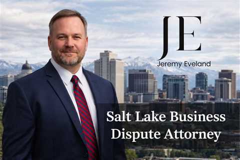 Salt Lake Business Dispute Attorney