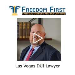 Las Vegas DUI Lawyer - Freedom First Criminal Defense and DUI Lawyers