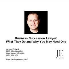 Business Succession Lawyer: What They Do and Why You May Need One