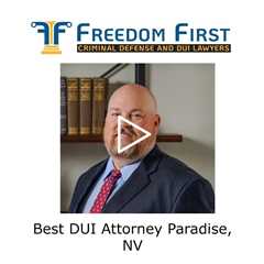 Best DUI Attorney Paradise, NV - Freedom First Criminal Defense and DUI Lawyers